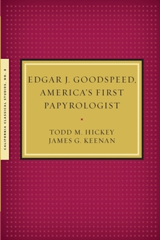 Paperback Edgar J. Goodspeed, America's First Papyrologist Book