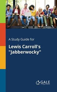 Paperback A Study Guide for Lewis Carroll's "Jabberwocky" Book