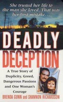 Mass Market Paperback Deadly Deception: A True Story of Duplicity, Greed, Dangerous Passions and One Woman's Courage Book