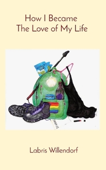 Paperback How I Became The Love of My Life Book