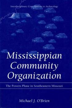 Paperback Mississippian Community Organization: The Powers Phase in Southeastern Missouri Book