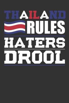 Paperback Thailand Rules Haters Drool: Patriotic Notebook for People Who Love Thailand Book