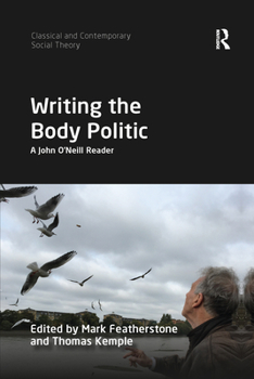 Writing the Body Politic: A John O'Neill Reader