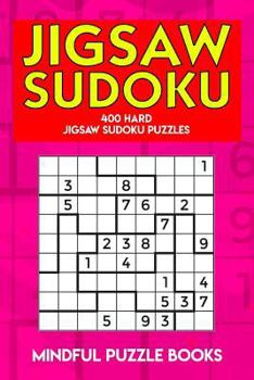 Paperback Jigsaw Sudoku: 400 Hard Jigsaw Sudoku Puzzles Book