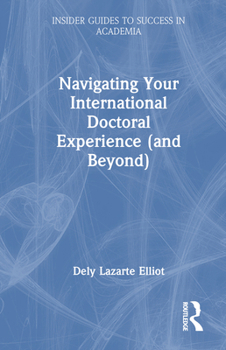 Hardcover Navigating Your International Doctoral Experience (and Beyond) Book