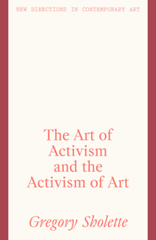 Hardcover The Art of Activism and the Activism of Art Book