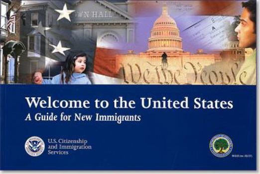 Paperback Welcome to the United States: A Guide for New Immigrants: A Guide for New Immigrants Book