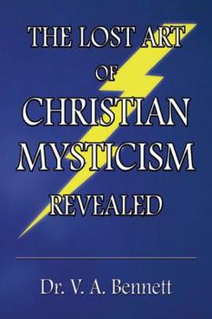 Paperback The Lost Art of Christian Mysticism Revealed Book