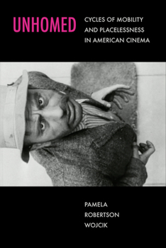 Paperback Unhomed: Cycles of Mobility and Placelessness in American Cinema Book