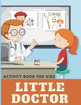 Little Doctor Kids Activity Book: For Girls Boys Aged 3-8 My Busy Book