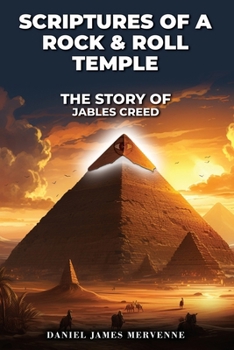 Scriptures of a Rock & Roll Temple The Story Of Jables Creed