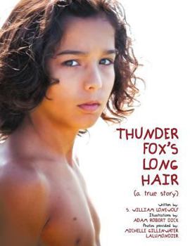 Paperback Thunder Fox's Long Hair: (a true story) Book
