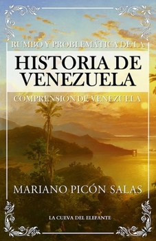 Paperback Rumbo y problemática de la historia de Venezuela: Comprensión de Venezuela [Spanish] Book