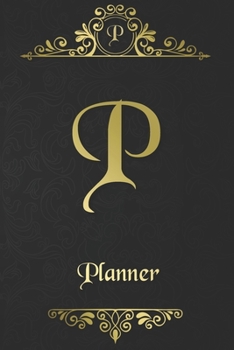 P: Letter Journal Monogram Minimalist Lined Notebook To Do List Undated Daily Planner for Personal and Business Activities with Check Boxes to Help ... to Get Organized (9 x 6 inches 120 pages)