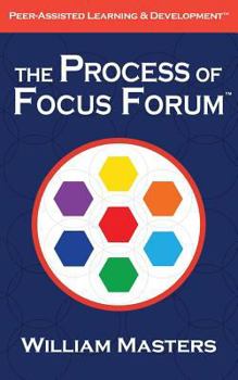 Paperback The Process of Focus Forum: Peer-Assisted Learning & Development Book