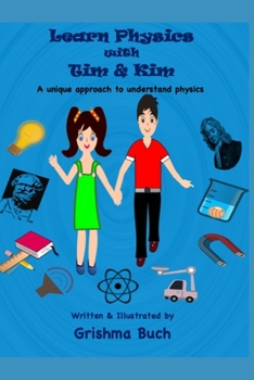 Paperback Learn Physics with Tim & Kim: A unique approach to understand physics Book