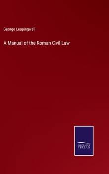 Hardcover A Manual of the Roman Civil Law Book