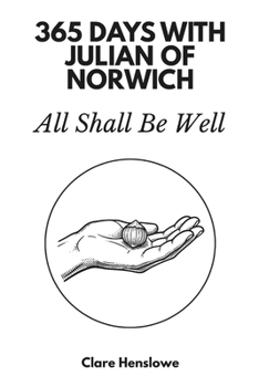 Paperback 365 Days with Julian of Norwich: All Shall Be Well Book
