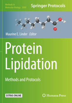 Protein Lipidation: Methods and Protocols - Book #2009 of the Methods in Molecular Biology