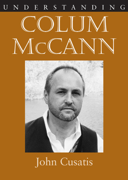 Hardcover Understanding Colum McCann Book