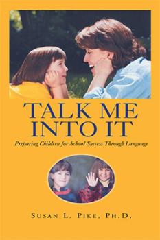 Paperback Talk Me into It: Preparing Children for School Success Through Language Book