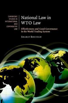 National Law in Wto Law: Effectiveness and Good Governance in the World Trading System - Book  of the Cambridge Studies in International and Comparative Law