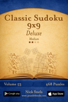 Paperback Classic Sudoku 9x9 Deluxe - Medium - Volume 53 - 468 Logic Puzzles Book