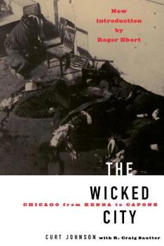 Paperback The Wicked City: Chicago from Kenna to Capone Book