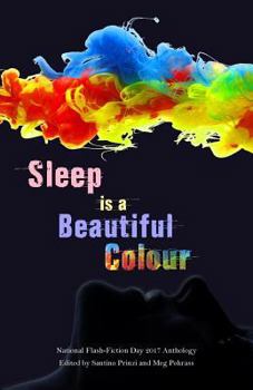 Paperback Sleep is a Beautiful Colour: 2017 National Flash-Fiction Day Anthology Book