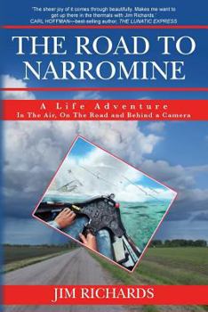Paperback The Road To Narromine: A Life Adventure: In The Air, On The Road and Behind A Camera Book