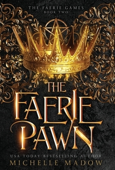 The Faerie Pawn (Dark World: The Faerie Games Book 2) - Book #2 of the Dark World: The Faerie Games