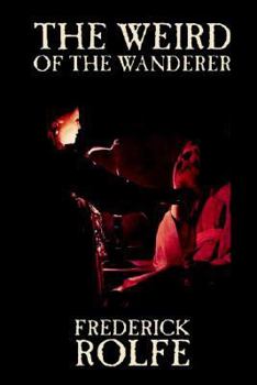 Paperback The Weird of the Wanderer by Frederick Rolfe, Fiction, Literary, Action & Adventure Book