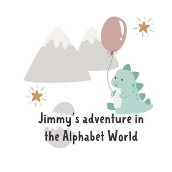 Paperback Dinosaur Jimmy in the Alphabet World Book