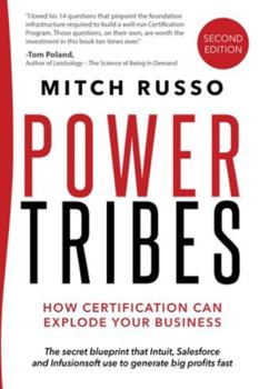 Paperback Power Tribes: How Certification Can Explode Your Business! Second Edition Book