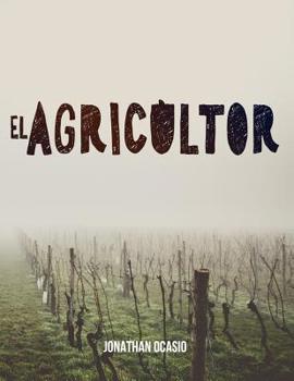 El Agricultor : La Forma en la Que Dios Nos Cultiva con Paciencia a Todos