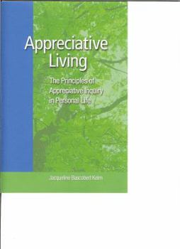 Paperback Appreciative Living: : The Principles of Appreciative Inquiry in Daily Life Book