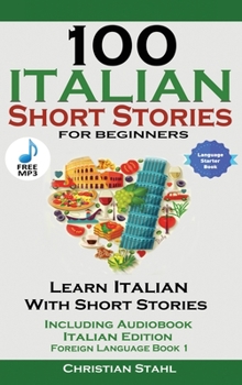 Hardcover 100 Italian Short Stories for Beginners Learn Italian with Stories with Audio Book