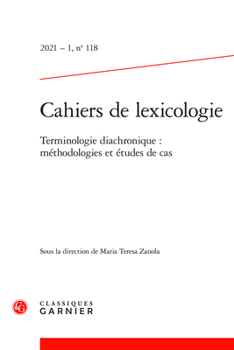 Paperback Cahiers de Lexicologie: Terminologie Diachronique: Methodologies Et Etudes de Cas [French] Book