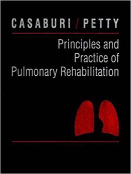 Hardcover Principles and Practice of Pulmonary Rehabilitation Book