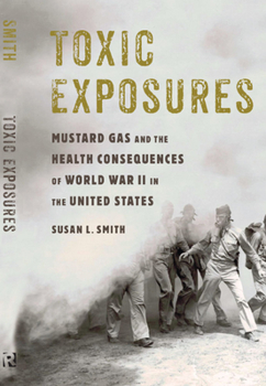 Paperback Toxic Exposures: Mustard Gas and the Health Consequences of World War II in the United States Book