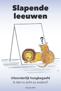 Paperback Slapende leeuwen: Uitzonderlijk hoogbegaafd. Is dat nu écht zo anders? [Dutch] Book