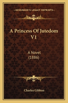 Paperback A Princess Of Jutedom V1: A Novel (1886) Book