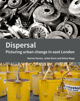 Paperback Dispersal: Picturing Urban Change in East London Book