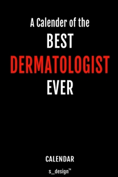 Calendar for Dermatologists / Dermatologist: Everlasting Calendar / Diary / Journal (365 Days / 3 Days per Page) for notes, journal writing, event planner, quotes & personal memories