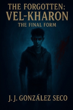 Vel-Kharon: The Final Form (The Forgotten)