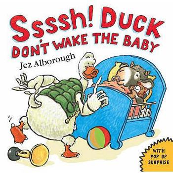 Hardcover Ssssh! Duck Don't Wake the Baby by Jez Alborough (2007-05-03) Book
