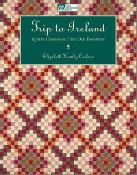 Unknown Binding Trip to Ireland : Quilts Combining Two Old Favorites Book