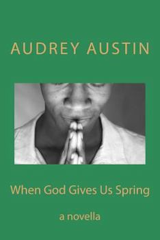 Paperback When God Gives Us Spring: a novella Book