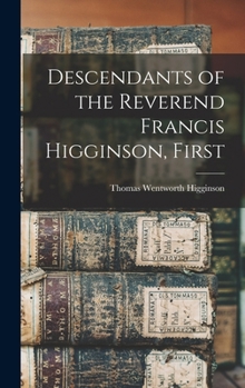 Descendants of the Reverend Francis Higginson, First