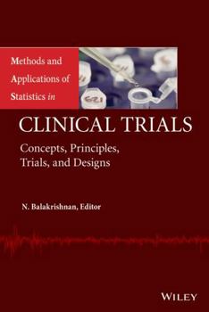 Hardcover Methods and Applications of Statistics in Clinical Trials, Volume 1 and Volume 2: Concepts, Principles, Trials, and Designs Book